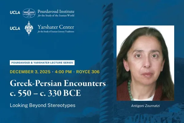 "Greek-Persian Encounters c. 550-c. 330 BCE: Looking Beyond Stereotypes", featuring headshot of Antigoni Zournatzi.